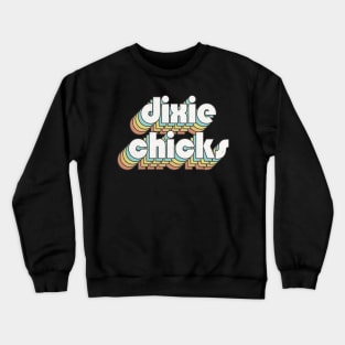 Retro Dixie Chicks Crewneck Sweatshirt